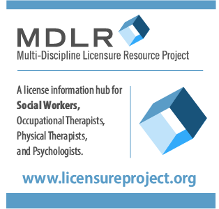 MDLR - Multi-Discipline Licensure Resource Project - A license information hub for Social Workers, Occupational Therapists, Physical Therapists, and Psychologists - www.licensureproject.org